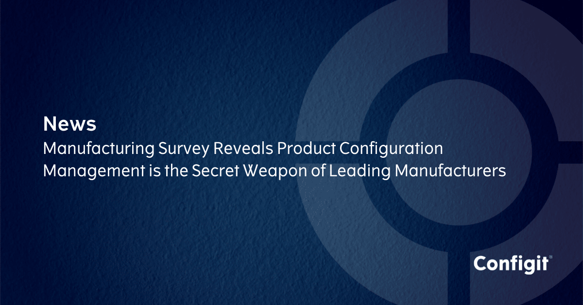 Manufacturing Survey Reveals Product Configuration Management is the ...